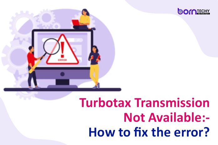 Turbotax Transmission Not Available Issue