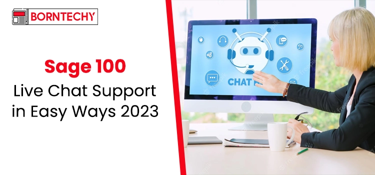 Sage 100 Live Chat Support in Easy Ways 2023